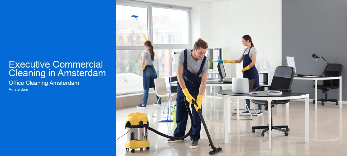 Executive Commercial Cleaning in Amsterdam